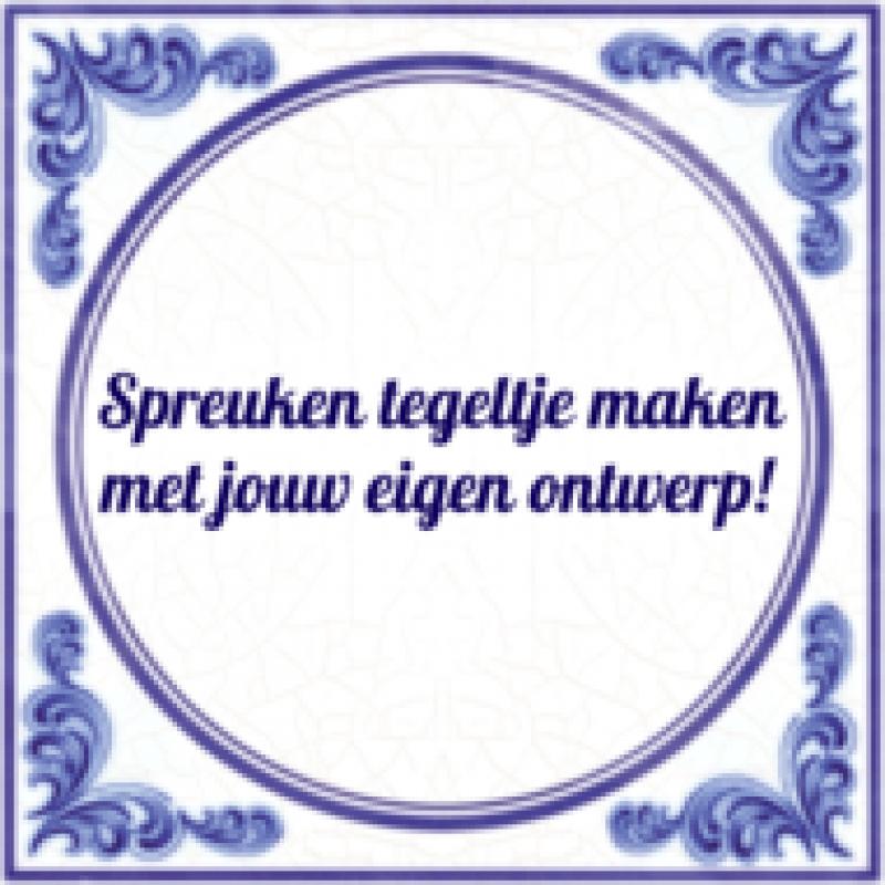 Spreuken tegeltje maken (nr.62)