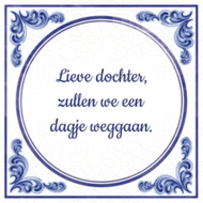 Dochter Lieve dochter, zullen we een dagje weggaan.